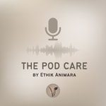 Podcast The POD CARE, by Ethik Animara