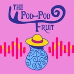 Logo of the podcast The Pod-Pod Fruit Podcast The Pod-Pod Fruit