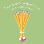 Logo of the podcast The Podcast Around the Corner: The Nora Ephron Podcast Podcast The Podcast Around the Corner: The Nora Ephron Podcast