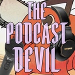 The Podcast Devil - A Weekly Chainsaw Man Anime Podcast Podcast The Podcast Devil - A Weekly Chainsaw Man Anime Podcast