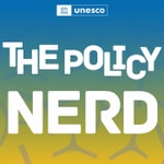 Logo of the podcast The Policy Nerd, by UNESCO Podcast The Policy Nerd, by UNESCO