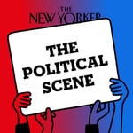 Logo of the podcast The Political Scene | The New Yorker Logo of the podcast The Political Scene | The New Yorker