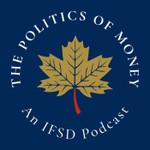 Podcast The Politics of Money: An IFSD Podcast