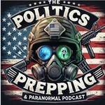 Logo of the podcast The Politics Prepping and Paranormal Podcast Podcast The Politics Prepping and Paranormal Podcast