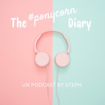 Podcast The Ponycorn Diary 