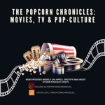 Logo of the podcast The Popcorn Chronicles: Movies, TV & Pop Culture Podcast The Popcorn Chronicles: Movies, TV & Pop Culture