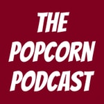 Logo of the podcast The Popcorn Podcast Podcast The Popcorn Podcast