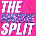 Logo of the podcast The Positive Split Podcast The Positive Split