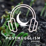 The Postmugglism Podcast Podcast The Postmugglism Podcast