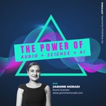The Power of Audio + Science + AI with Jasmine Moradi The Power of Audio + Science + AI with Jasmine Moradi