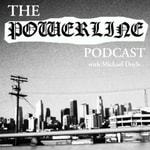 Podcast The Powerline Podcast with Michael Doyle