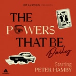 Logo of the podcast The Powers That Be: Daily