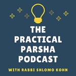 The Practical Parsha Podcast The Practical Parsha Podcast