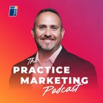 The Practice Marketing Podcast The Practice Marketing Podcast