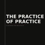 Logo of the podcast The Practice of Practice: A Helpdesk For Architects Podcast The Practice of Practice: A Helpdesk For Architects