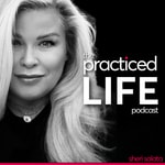 Logo of the podcast The Practiced Life Podcast with Sheri Salata Podcast The Practiced Life Podcast with Sheri Salata