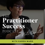 Logo of the podcast The Practitioner Success Podcast for Nutritionists Podcast The Practitioner Success Podcast for Nutritionists