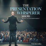 The Presentation Whisperer Show Podcast The Presentation Whisperer Show