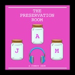Logo of the podcast The Preservation Room (A Comedy Show) Podcast The Preservation Room (A Comedy Show)