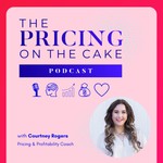 The Pricing on The Cake Podcast The Pricing on The Cake