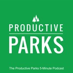 Podcast The Productive Parks 5-Minute Podcast