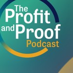 Logo of the podcast The Profit and Proof Podcast Podcast The Profit and Proof Podcast