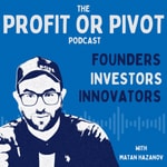 Logo of the podcast The Profit or Pivot Podcast Podcast The Profit or Pivot Podcast