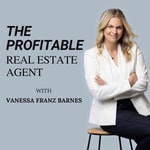 Logo of the podcast The PROFITABLE Real Estate Agent Podcast The PROFITABLE Real Estate Agent