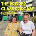 Logo of the podcast The Proper Class Podcast Podcast The Proper Class Podcast