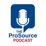 Logo of the podcast The ProSource Podcast Podcast The ProSource Podcast