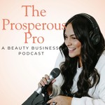Logo of the podcast The Prosperous Pro Podcast The Prosperous Pro
