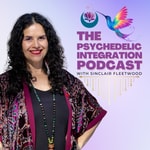 The Psychedelic Integration Podcast