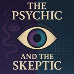 Logo of the podcast The Psychic and The Skeptic Podcast The Psychic and The Skeptic