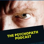 Logo of the podcast The Psychopath Podcast Podcast The Psychopath Podcast