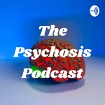 Logo of the podcast The Psychosis Podcast Podcast The Psychosis Podcast