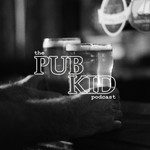 Logo of the podcast The Pub Kid Podcast Podcast The Pub Kid Podcast