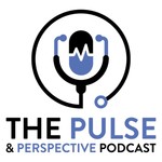 Logo of the podcast The Pulse & Perspective Podcast Podcast The Pulse & Perspective Podcast