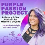 The Purple Passion Project-Intimacy & Sex Podcast for Midlife & Beyond Podcast The Purple Passion Project-Intimacy & Sex Podcast for Midlife & Beyond