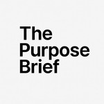 Logo of the podcast The Purpose Brief Podcast The Purpose Brief
