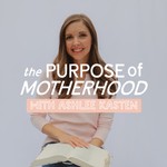 Logo of the podcast The Purpose of Motherhood | Faith for Christian Moms: Faith at home, Overwhelm, Discipling children Podcast The Purpose of Motherhood | Faith for Christian Moms: Faith at home, Overwhelm, Discipling children