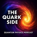 Logo of the podcast The Quark Side - Quantum Physics Podcast Podcast The Quark Side - Quantum Physics Podcast