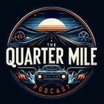 The Quarter Mile Podcast Podcast The Quarter Mile Podcast