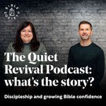 The Quiet Revival Podcast: what's the story? Podcast The Quiet Revival Podcast: what's the story?