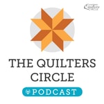 Logo of the podcast The Quilters Circle Podcast Podcast The Quilters Circle Podcast