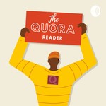 Logo of the podcast The quora reader Podcast The quora reader
