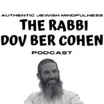 Logo of the podcast The Rabbi Dov Ber Cohen Podcast Logo of the podcast The Rabbi Dov Ber Cohen Podcast