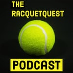 Logo of the podcast The RacquetQuest Show Logo of the podcast The RacquetQuest Show