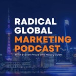 The Radical Global Marketing Podcast Podcast The Radical Global Marketing Podcast