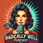Logo of the podcast The Radically Well Podcast Missing podcast logo