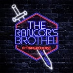 The Rancor's Brothel | A Tabletop Gaming Podcast Podcast The Rancor's Brothel | A Tabletop Gaming Podcast